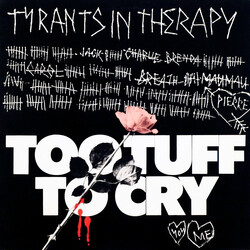 Tyrants In Therapy Too Tuff To Cry VINYL 12" USED