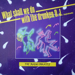 The Radio Pirates What Shall We Do With The Drunken D.J. USED VINYL 12INCH 45 RPM MAXI-SINGLE