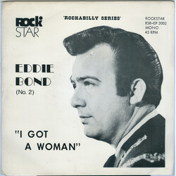 Eddie Bond Eddie Bond (No. 2) - I Got A Woman USED VINYL 7INCH 45 RPM EP MONO
