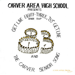 Carver High / The Carver Area High School Seniors Get Live '83 (The Senior Rap) USED VINYL 12INCH REISSUE