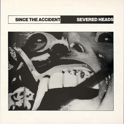 Severed Heads Since The Accident Vinyl LP USED