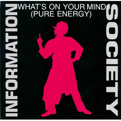 Information Society What's On Your Mind (Pure Energy) USED VINYL 7INCH 45 RPM SINGLE