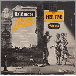 The Pier Five Jazz Band Baltimore Jazz With Tom Delaney Vinyl LP USED