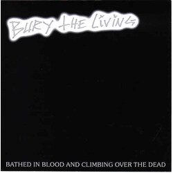 Bury The Living Bathed In Blood And Climbing Over The Dead USED VINYL 7INCH 33 S RPM