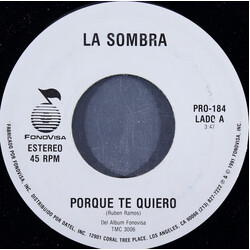La Sombra Porque Te Quiero USED VINYL 7INCH 45 RPM STEREO