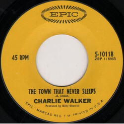 Charlie Walker (2) The Town That Never Sleeps / The Way To Say Goodbye USED VINYL 7INCH 45 RPM