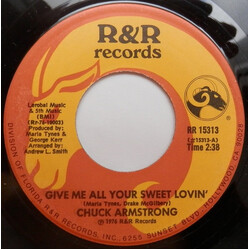 Chuck Armstrong Give Me All Your Sweet Lovin' / She Had The Right USED VINYL 7INCH 45 RPM