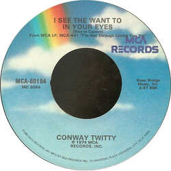 Conway Twitty I See The Want To In Your Eyes USED VINYL 7INCH 45 RPM
