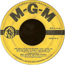 Fred Astaire / Jane Powell How Could You Believe Me When I Said I Loved You When You Know I've Been A Liar All My Life / Too Late Now USED VINYL 7INCH