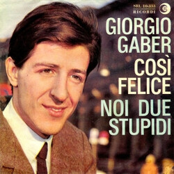 Giorgio Gaber Così Felice / Noi Due Stupidi USED VINYL 7INCH 45 RPM