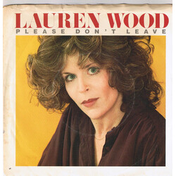 Lauren Wood Please Don't Leave / Where Did I Get These Tears USED VINYL 7INCH 45 RPM STEREO
