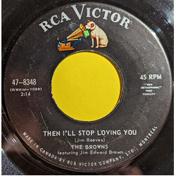 The Browns (3) / Jim Ed Brown Then I'll Stop Loving You USED VINYL 7INCH 45 RPM