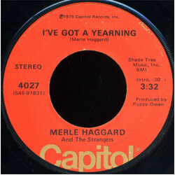Merle Haggard / The Strangers (5) I've Got A Yearning / Always Wanting You USED VINYL 7INCH 45 RPM