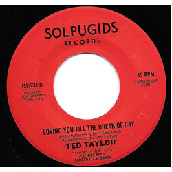 Ted Taylor Loving You Till The Break Of Day USED VINYL 7INCH 45 RPM
