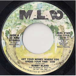 Bobby Bland Get Your Money Where You Spend Your Time / For The Last Time USED VINYL 7INCH 45 RPM
