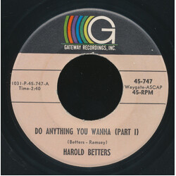 Harold Betters Do Anything You Wanna USED VINYL 7INCH 45 RPM