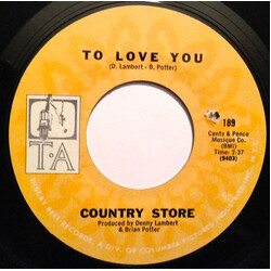 Country Store (2) To Love You USED VINYL 7INCH 45 RPM