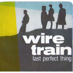 Wire Train Last Perfect Thing USED VINYL 7INCH 45 RPM