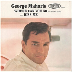 George Maharis Kiss Me / Where Can You Go (For A Broken Heart) USED VINYL 7INCH 45 RPM