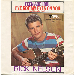 Ricky Nelson (2) Teen Age Idol / I've Got My Eyes On You (And I Like What I See) USED VINYL 7INCH 45 RPM SINGLE