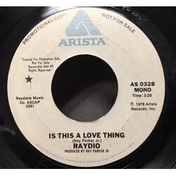 Raydio Is This A Love Thing USED VINYL 7INCH 45 RPM PROMO STEREO MONO