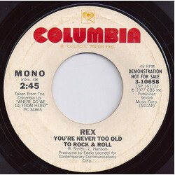 Rex (29) You're Never Too Old To Rock & Roll USED VINYL 7INCH 45 RPM PROMO STEREO MONO