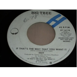 Hot If That's The Way That You Want It USED VINYL 7INCH 45 RPM PROMO STEREO MONO