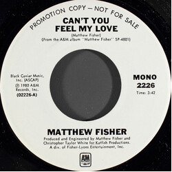 Matthew Fisher Can't You Feel My Love USED VINYL 7INCH 45 RPM PROMO STEREO MONO