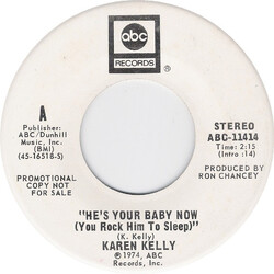 Karen Kelly He's Your Baby Now (You Rock Him To Sleep) USED VINYL 7INCH 45 RPM PROMO STEREO MONO
