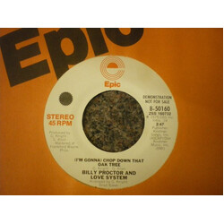 Billy Proctor And Love System (I'm Gonna) Chop Down That Oak Tree USED VINYL 7INCH PROMO MONO STEREO