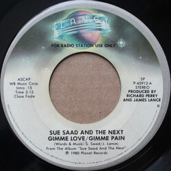 Sue Saad And The Next Gimme Love / Gimme Pain USED VINYL 7INCH 45 RPM PROMO STEREO MONO