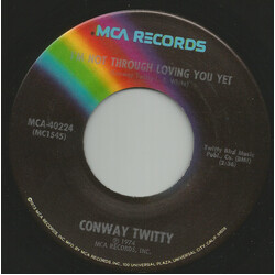 Conway Twitty I'm Not Through Loving You Yet / Before Your Time USED VINYL 7INCH 45 RPM