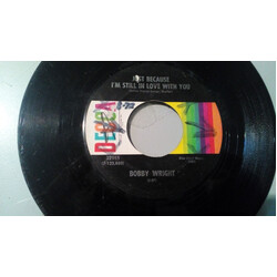 Bobby Wright (3) Just Because I'm Still In Love With You USED VINYL 7INCH 45 RPM