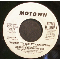 Michael Edward Campbell Roxanne (You Sure Got A Fine Design) USED VINYL 7INCH 45 RPM PROMO