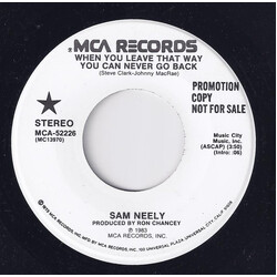 Sam Neely When You Leave That Way You Can Never Go Back USED VINYL 7INCH 45 RPM PROMO
