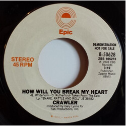 Crawler How Will You Break My Heart USED VINYL 7INCH 45 RPM PROMO