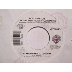 Dolly Parton / Linda Ronstadt / Emmylou Harris To Know Him Is To Love Him USED VINYL 7INCH 45 RPM PROMO