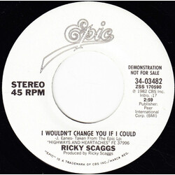 Ricky Skaggs I Wouldn't Change You If I Could USED VINYL 7INCH 45 RPM PROMO
