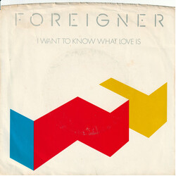 Foreigner I Want To Know What Love Is USED VINYL 7INCH 45 RPM SINGLE STEREO