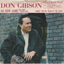 Don Gibson So How Come (No One Loves Me) USED VINYL 7INCH 45 RPM SINGLE