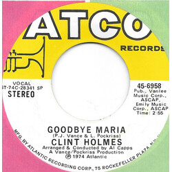 Clint Holmes Goodbye Maria USED VINYL 7INCH 45 RPM SINGLE