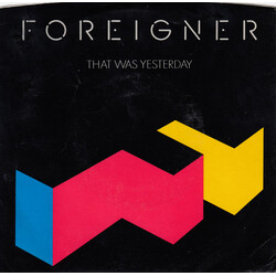 Foreigner That Was Yesterday USED VINYL 7INCH SINGLE 45 RPM