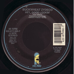 Buckwheat Zydeco Hey, Good Lookin' / Be Good Or Be Gone USED VINYL 7INCH 45 RPM SINGLE