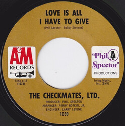 The Checkmates Ltd. Love Is All I Have To Give / Never Should Have Lied USED VINYL 7INCH 45 RPM SINGLE STYRENE
