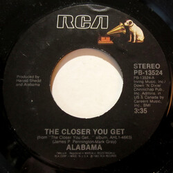 Alabama The Closer You Get USED VINYL 7INCH 45 RPM SINGLE STYRENE STEREO