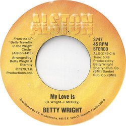 Betty Wright My Love Is / I Believe It's Love USED VINYL 7INCH 45 RPM SINGLE STYRENE