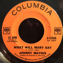 Johnny Mathis What Will Mary Say USED VINYL 7INCH 45 RPM SINGLE STYRENE