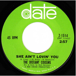 The Distant Cousins She Ain't Lovin' You / Here Today, Gone Tomorrow USED VINYL 7INCH 45 RPM SINGLE STYRENE