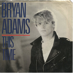 Bryan Adams This Time USED VINYL 7INCH SINGLE STYRENE