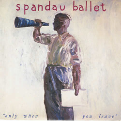 Spandau Ballet Only When You Leave USED VINYL 7INCH 45 RPM SINGLE STYRENE STEREO